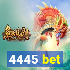 4445 bet